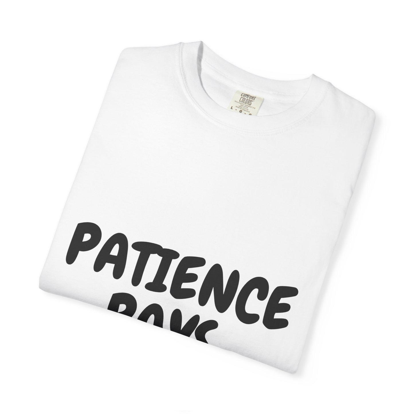 Geduld zahlt sich aus T-Shirt — Inspirierendes Grafik-T-Shirt