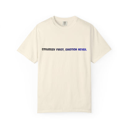 T-shirt La stratégie d'abord, les émotions jamais