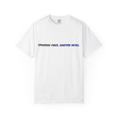 T-shirt La stratégie d'abord, les émotions jamais