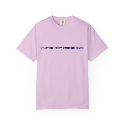 T-shirt La stratégie d'abord, les émotions jamais
