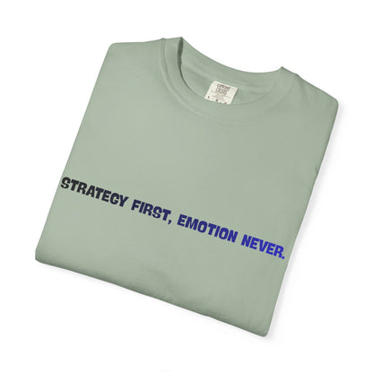 T-shirt La stratégie d'abord, les émotions jamais