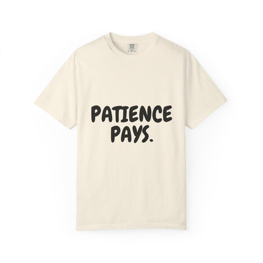 Patience Pays T‑Shirt — Inspirational Graphic Tee