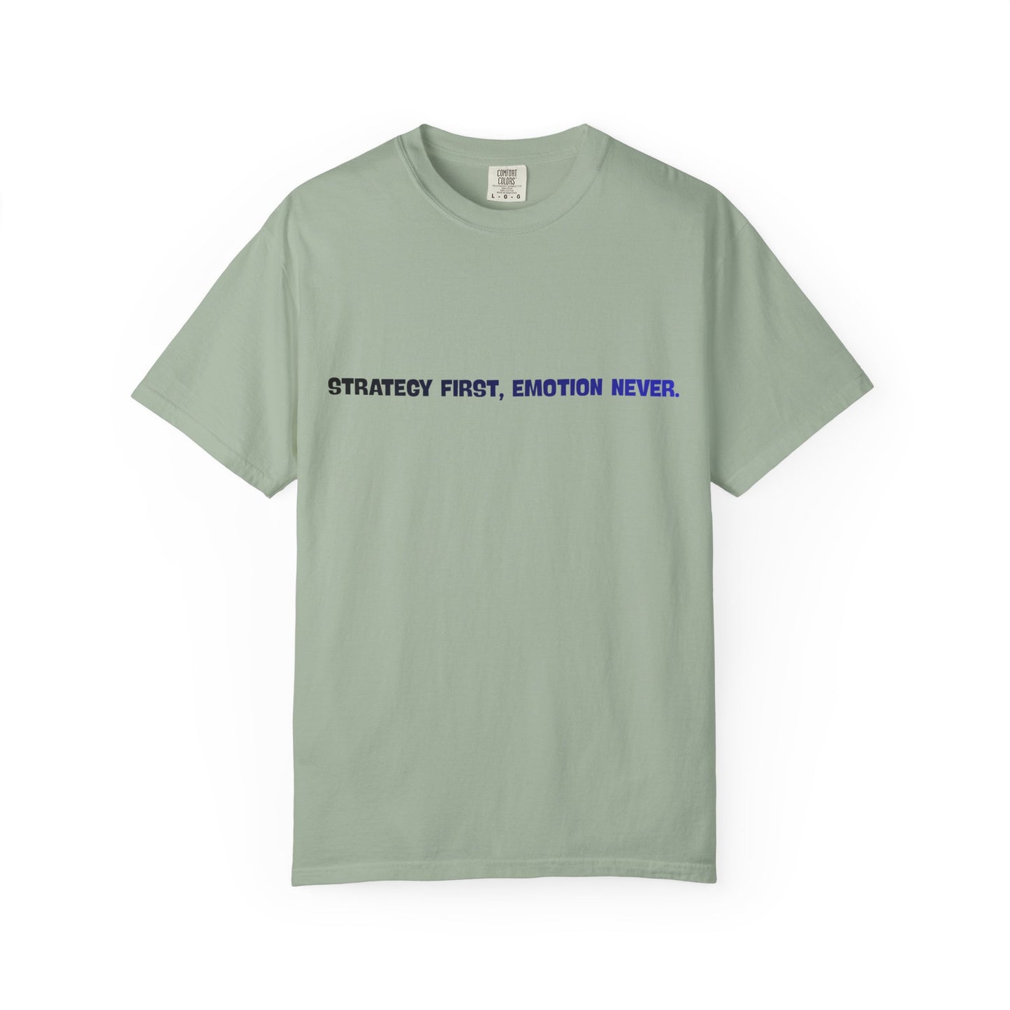 T-shirt La stratégie d'abord, les émotions jamais