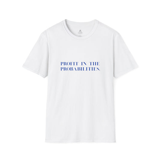 Profit in the Probabilities T-Shirt
