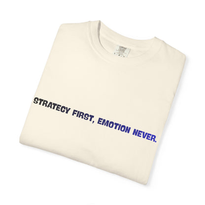 T-shirt La stratégie d'abord, les émotions jamais